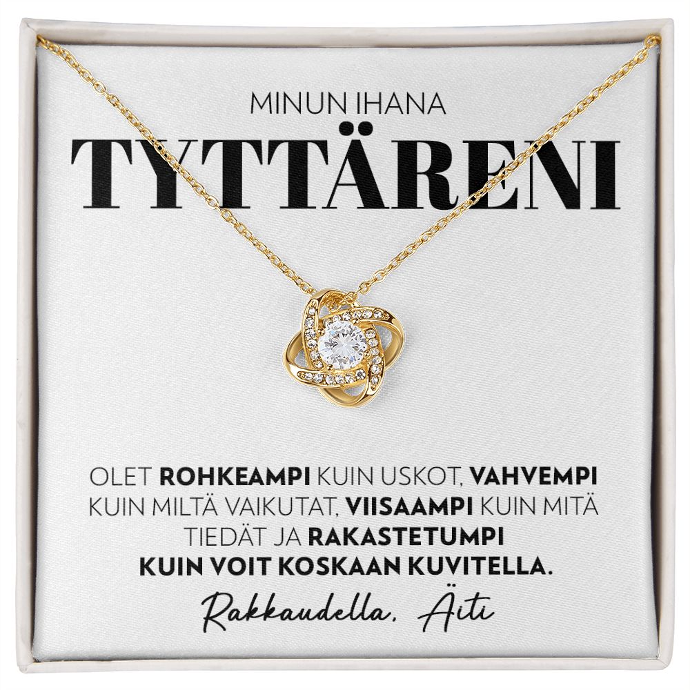 Tyttärelle, Äidiltä - Olet Rohkea - Love Knot Kaulakoru