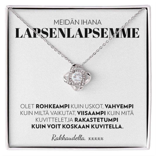 Lapsenlapsellemme (Kustomoitava Allekirjoitus) - Olet Rohkeampi - Love Knot Kaulakoru