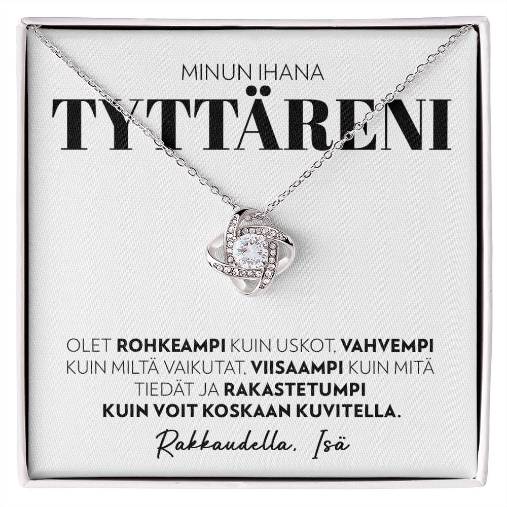 Tyttärelle, Isältä - Olet Rohkea - Love Knot Kaulakoru